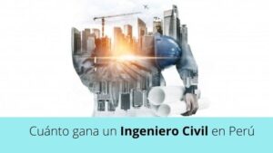 Lee más sobre el artículo ¿Cuánto gana un Ingeniero Civil en Perú?