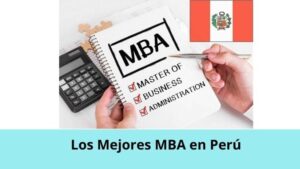 Los mejores MBA en Perú