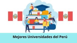 Mejores Universidades del Perú