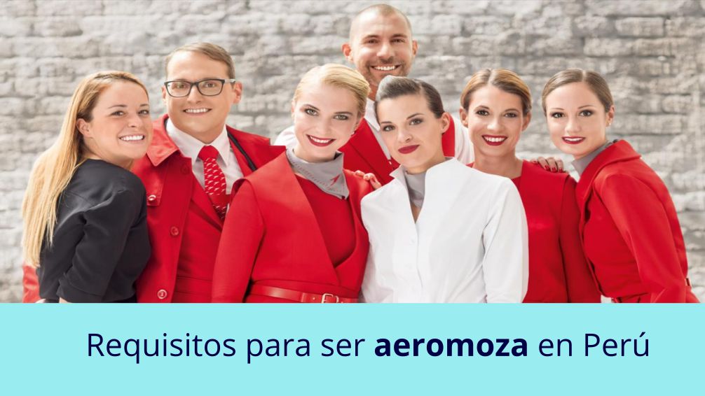 Requisitos para ser aeromoza en Perú