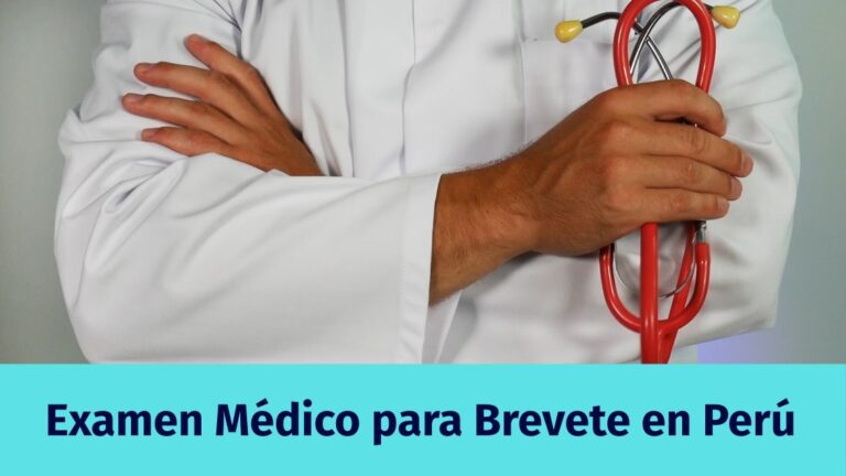 Examen Médico para Brevete en Perú