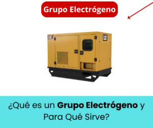 Lee más sobre el artículo ¿Qué es un Grupo Electrógeno y Para Qué Sirve?